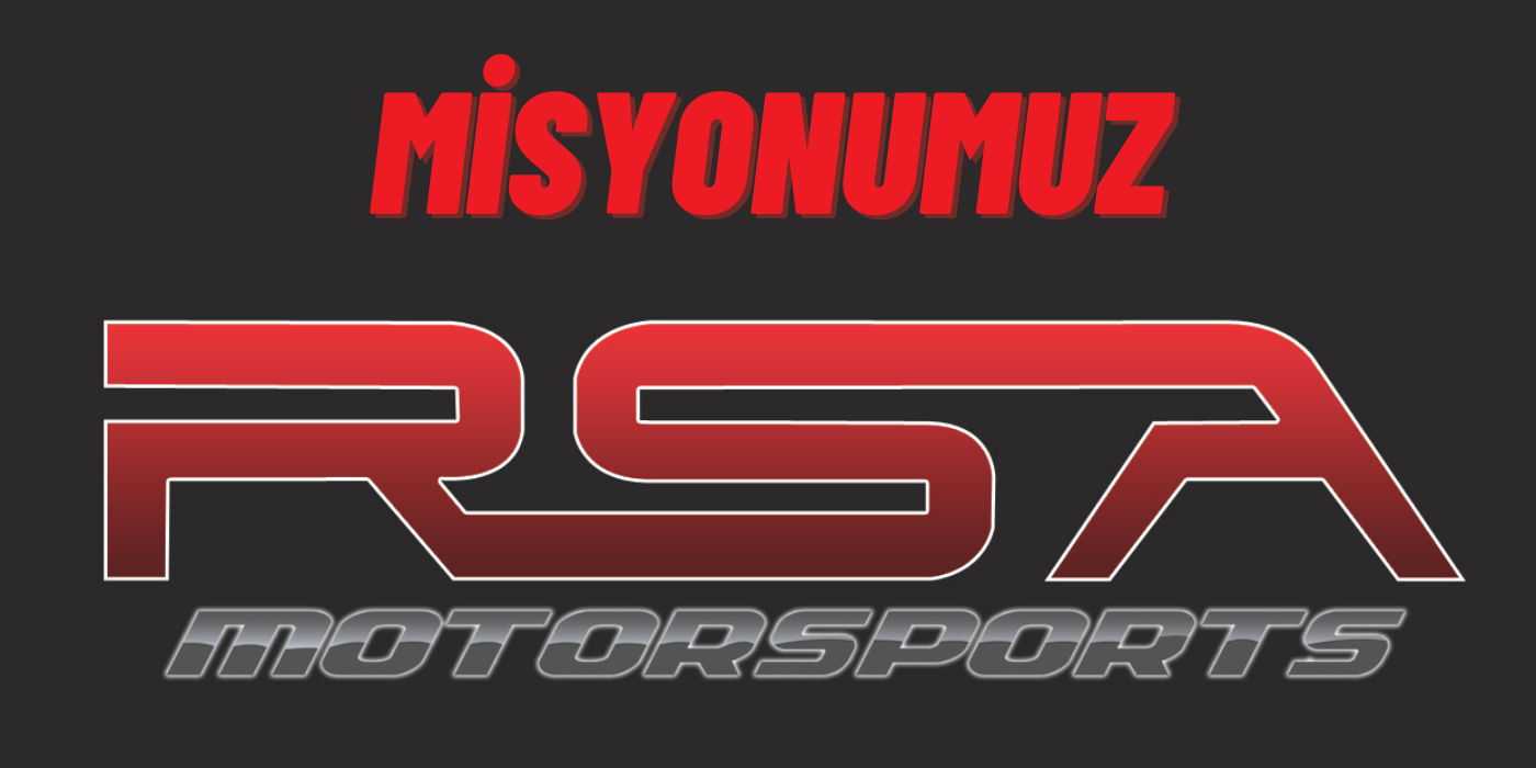 Misyonumuz | RSA Motorsports | Motor Yazlmlar Hizmetleri
